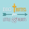 Big Truths for Little Hearts: Stories for Kids artwork