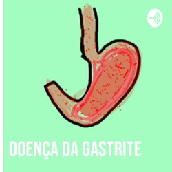 Gastrite/doenças do sistema digestório 