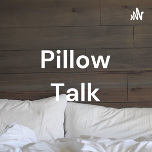 Pillow Talk