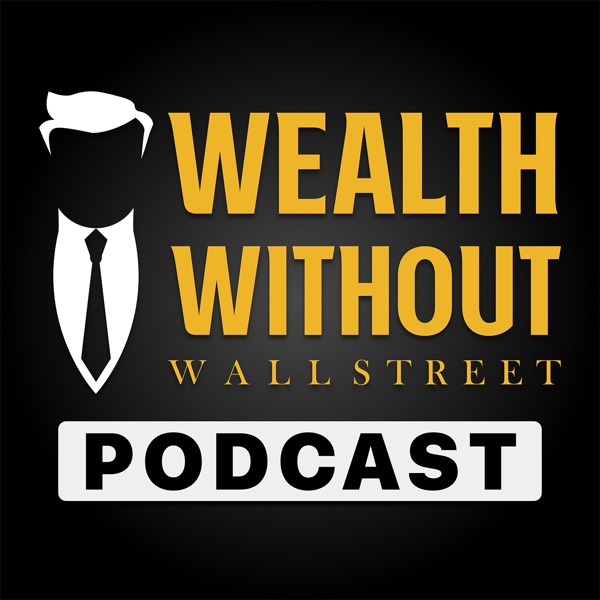 The Wealth Without Wall Street Podcast podcast show image