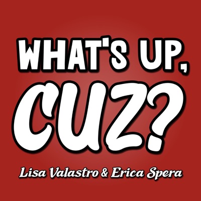 What's Up Cuz? What's Up Cuz?