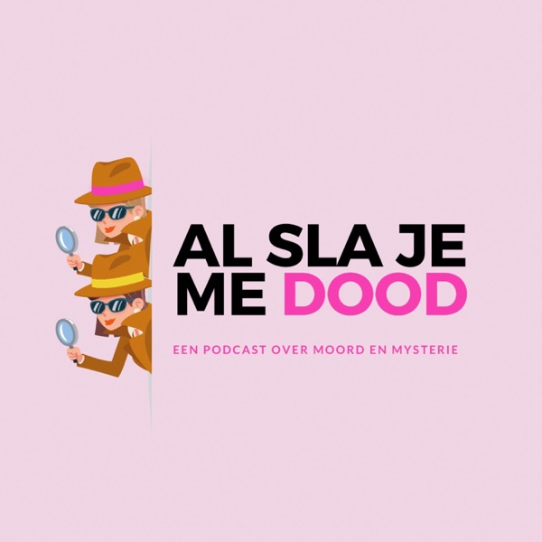 Al sla je me dood