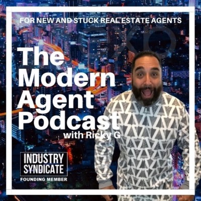 Modern Agent Podcast - For New and Stuck Real Estate Agents Modern Agent Podcast - For New and Stuck Real Estate Agents
