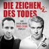 Die Zeichen des Todes. Der einzig wahre True-Crime-Podcast