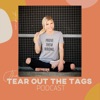 Tear Out The Tags, The Podcast artwork