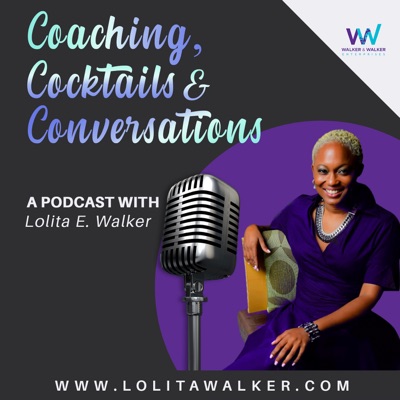 Coaching, Cocktails, & Conversations Coaching, Cocktails, & Conversations