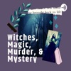 Witches, Magic, Murder, & Mystery artwork
