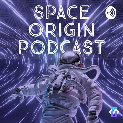 Space Origin Podcast