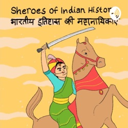 Sheroes of Indian History