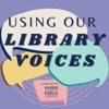 Using our Library Voices  artwork