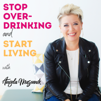 Stop Over-drinking and Start Living podcast