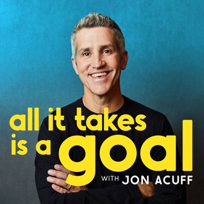 All It Takes Is A Goal:Jon Acuff