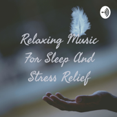 Relaxing Music For Sleep And Stress Relief - AK Entertainments