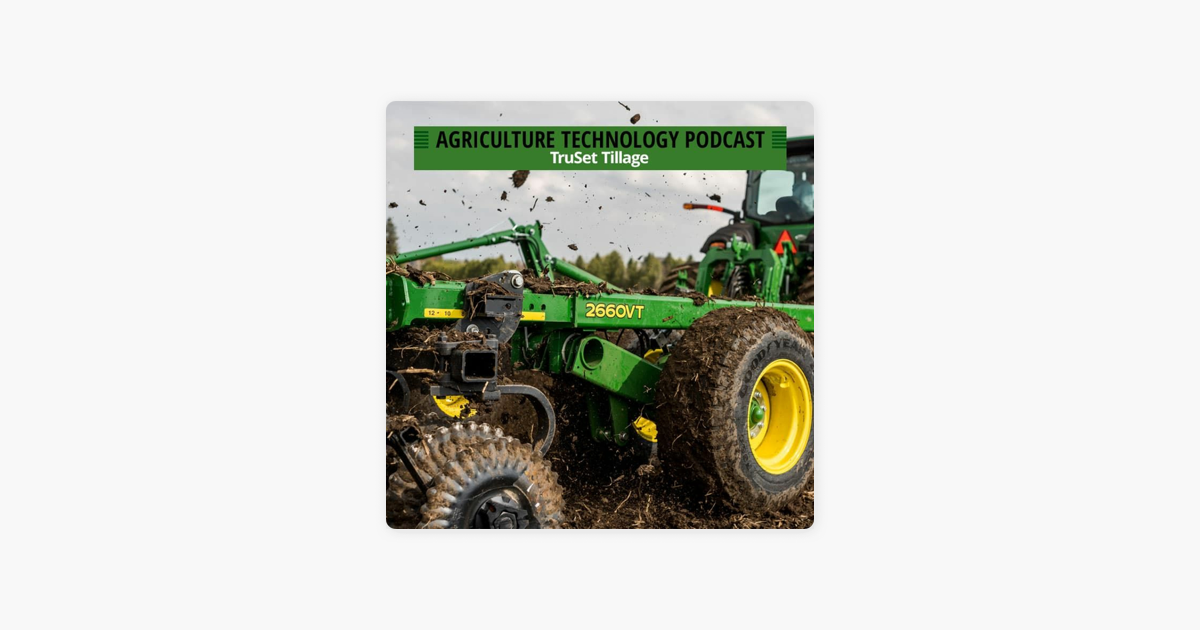 Agriculture Technology Podcast Ep 129 Truset Tillage Technology On Apple Podcasts