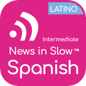 News in Slow Spanish Latino (Intermediate) - Linguistica 360