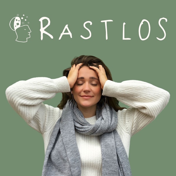 Rastlos - Dein Podcast für Entschleunigung und mehr Selbstvertrauen