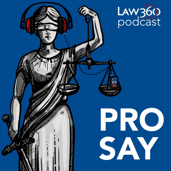 Law360's Pro Say - News & Analysis on Law and the Legal Industry Artwork