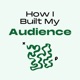 Build an audience by investing in others with Mac Conwell