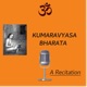 Kumaravyasa Bharata Recitation