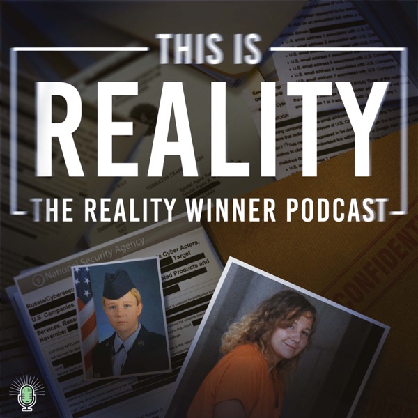 This is Reality - The Reality Winner Podcast