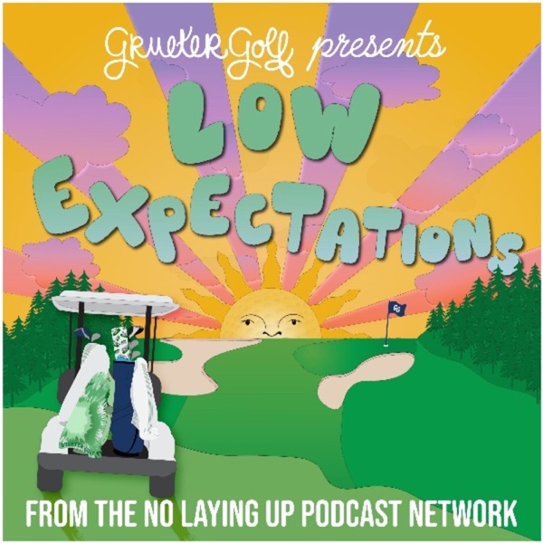 Grueter Golf Presents: Low Expectations