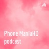 Phone ManiaHD podcast artwork