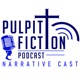 Pulpit Fiction Narrative Cast