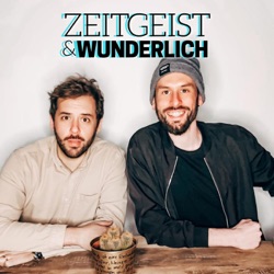 Zeitgeist & Wunderlich Podcast - Late Night Podcast