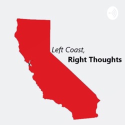 Left Coast Right Thoughts Episode 1