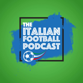 The Italian Football Podcast - The Italian Football Podcast