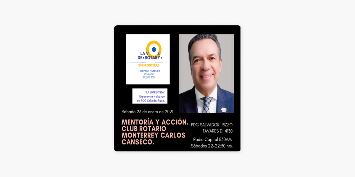 LA VOZ DE ROTARY SIN FRONTERAS: Mentoría y Acción. Club Rotario Monterrey  Carlos Canseco on Apple Podcasts