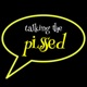 Talking the Pissed S01E06