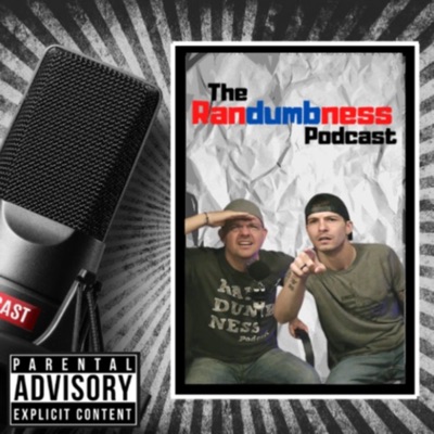 The Randumbness Podcast The Randumbness Podcast