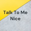 Talk To Me Nice artwork