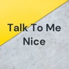 Talk To Me Nice artwork