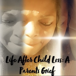 Life After Child Loss: A Parent's Grief 