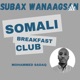 Subax Wanaagsan: Somali Breakfast Club