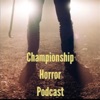 Championship Horror Podcast artwork