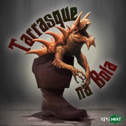 RPG Next: Tarrasque na Bota