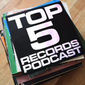 The Top 5 Records Podcast - Rod 'Spin Doctor' Gilmore
