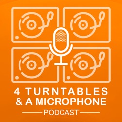 4 Turntables and a Microphone Podcast