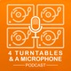 4 Turntables and a Microphone Podcast