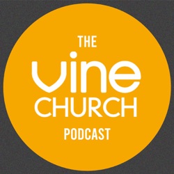 The Vine Church Hart Podcast