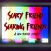 Scary Friend Scaring Friends artwork