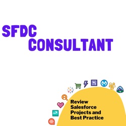 SFDC Consultant - Become a better Salesforce Consultant