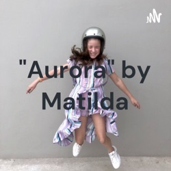 "Aurora" by Matilda
