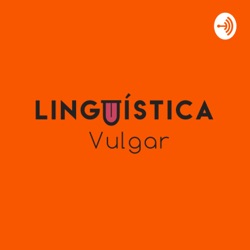 Linguística Vulgar