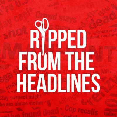 Ripped From The Headlines Ripped From The Headlines