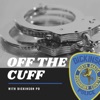 Off the Cuff - With Dickinson PD artwork