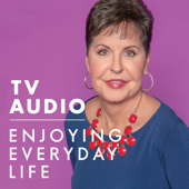 Joyce Meyer Enjoying Everyday Life® TV Audio Podcast - Joyce Meyer